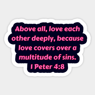 Bible Verse 1 Peter 4:8 Sticker